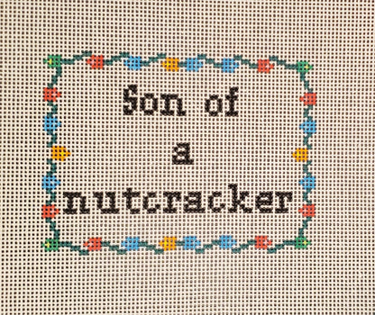Funny Christmas needlepoint canvas Son of a Nutcracker