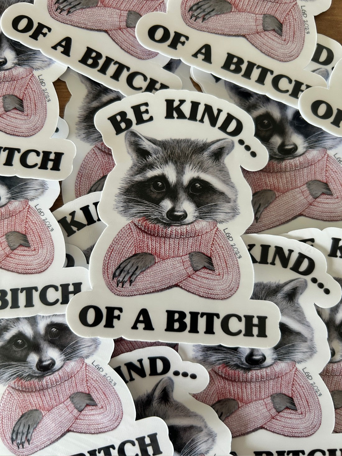 "Be Kind...Of A Bitch"