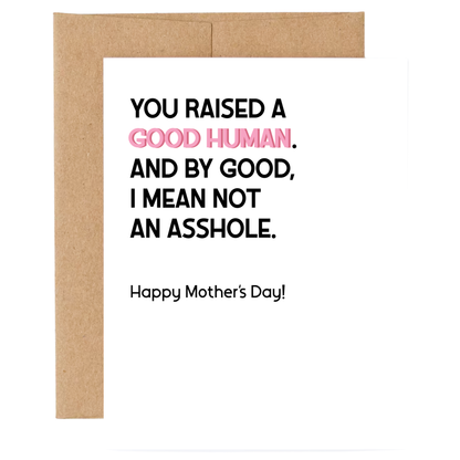 You Raised a Good Human Mother&