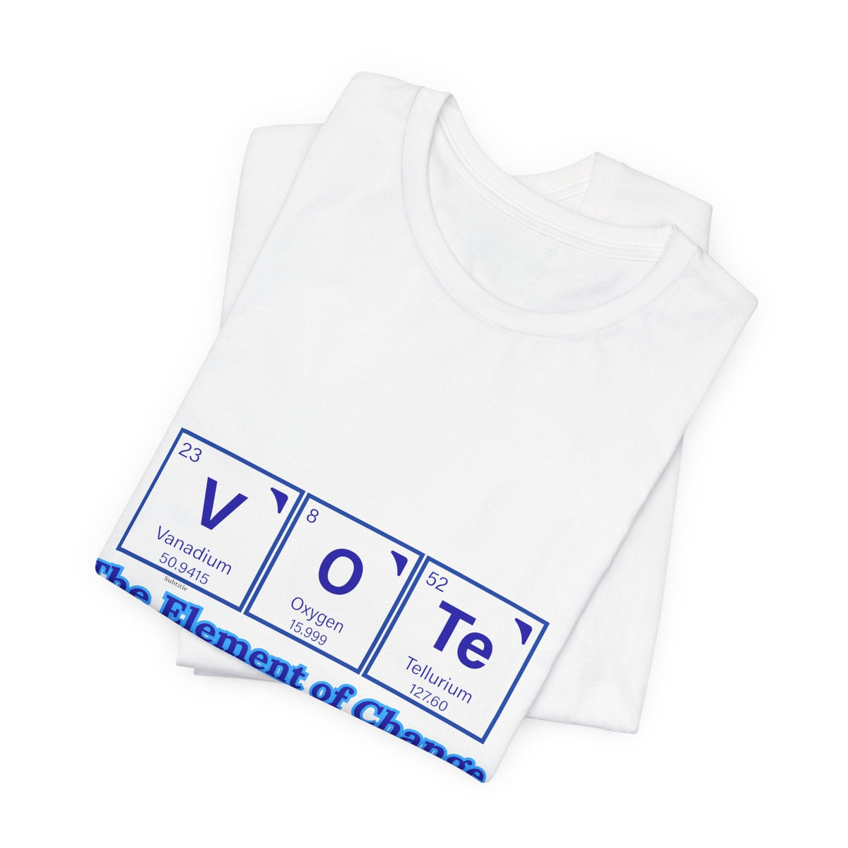 Vote T-Shirt — The Element of Change Graphic Tee (Civic Engagement, Election Apparel)