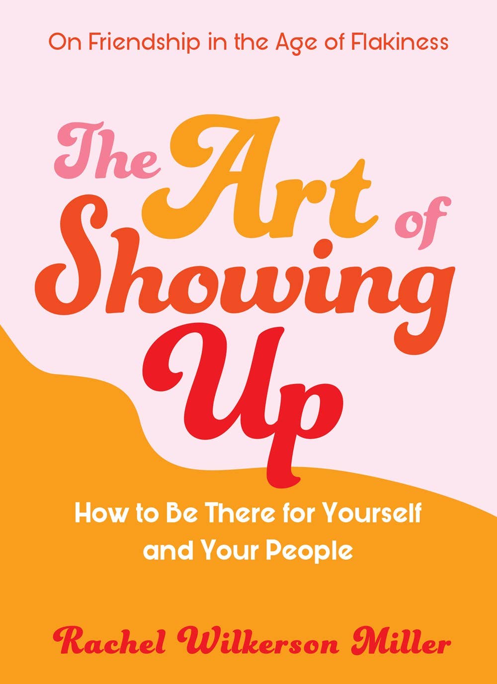 Art of Showing Up: How to Be There for Yourself