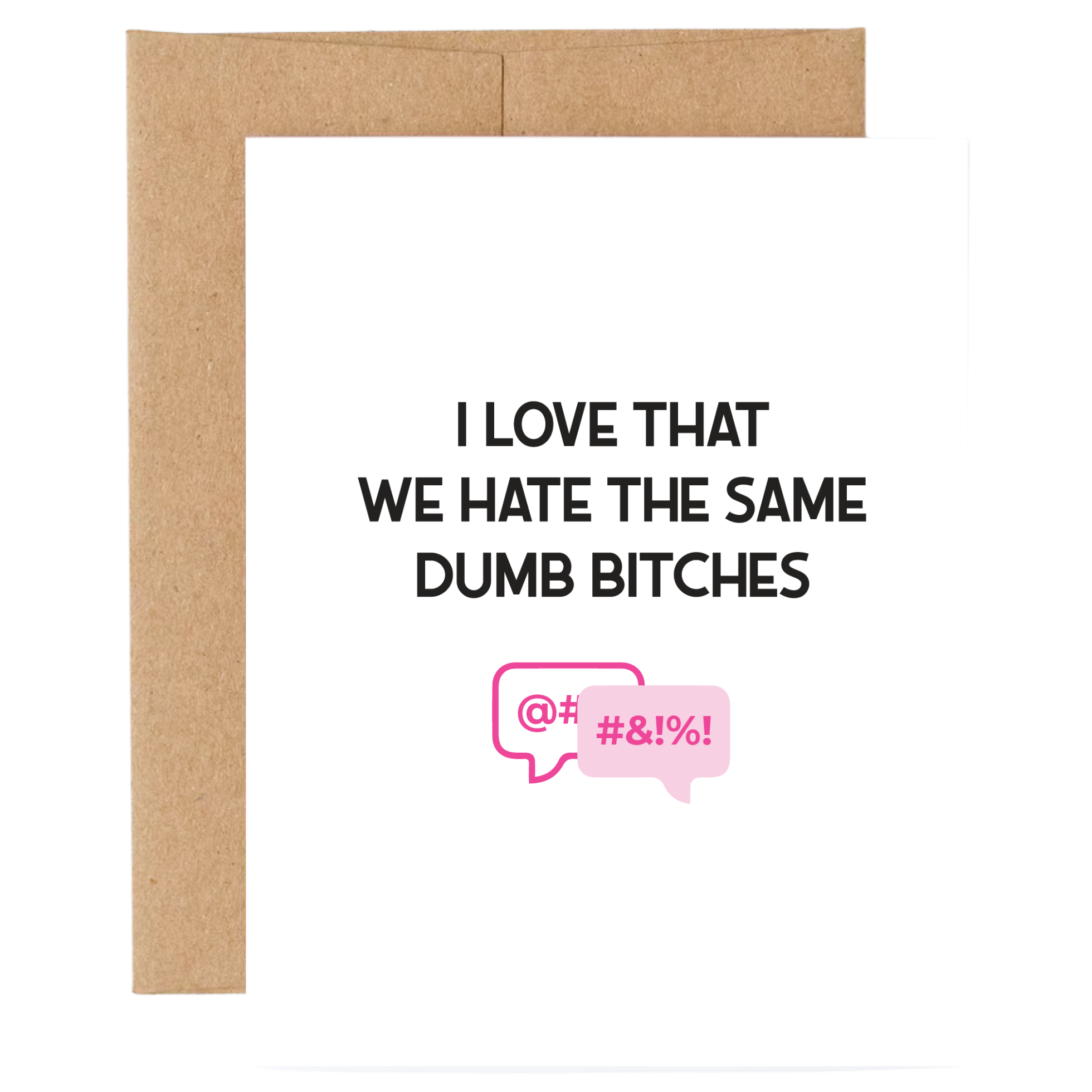Dumb Bitches Friendship Card