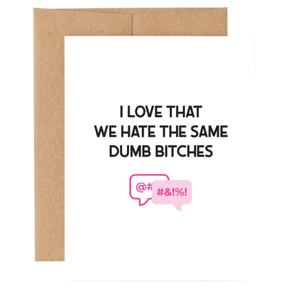 Dumb Bitches Friendship Card