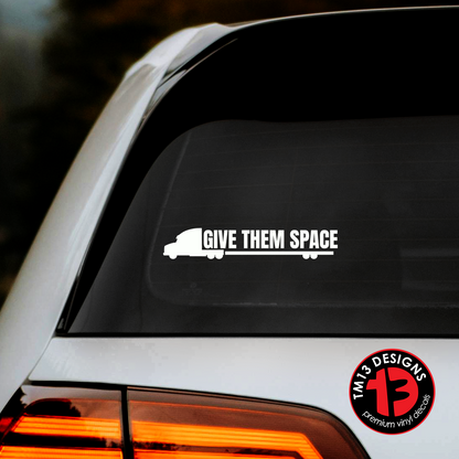 Give Me Space | Give Them Space | Truck Driver Vinyl Decal