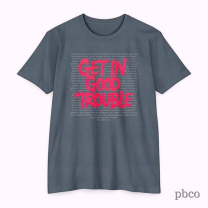 Get in Good Trouble T-Shirt | Activist Graphic Tee