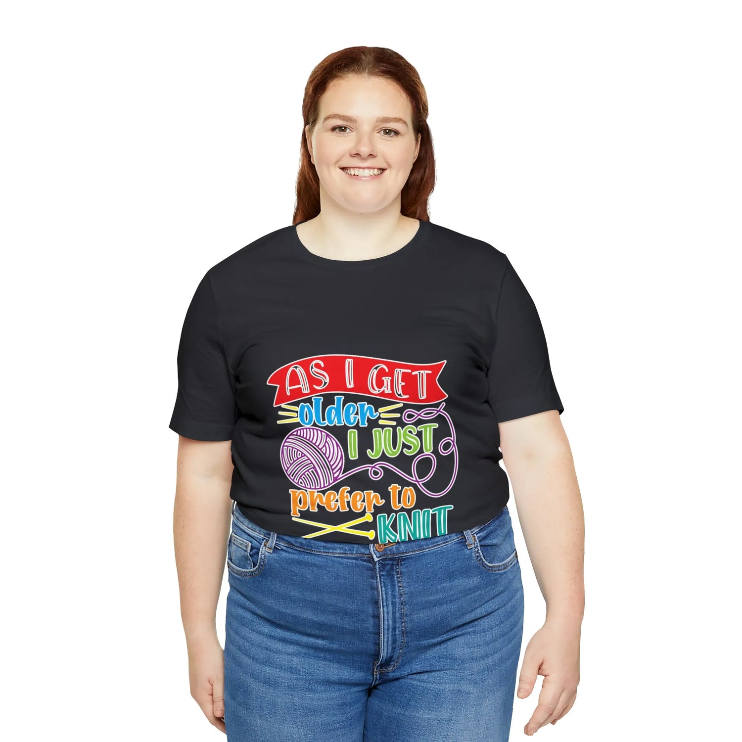 As I Get Older I Prefer To Knit T-Shirt