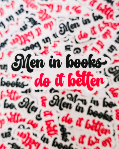Men in Books Do It Better Sticker | Spicy Bookish Decal