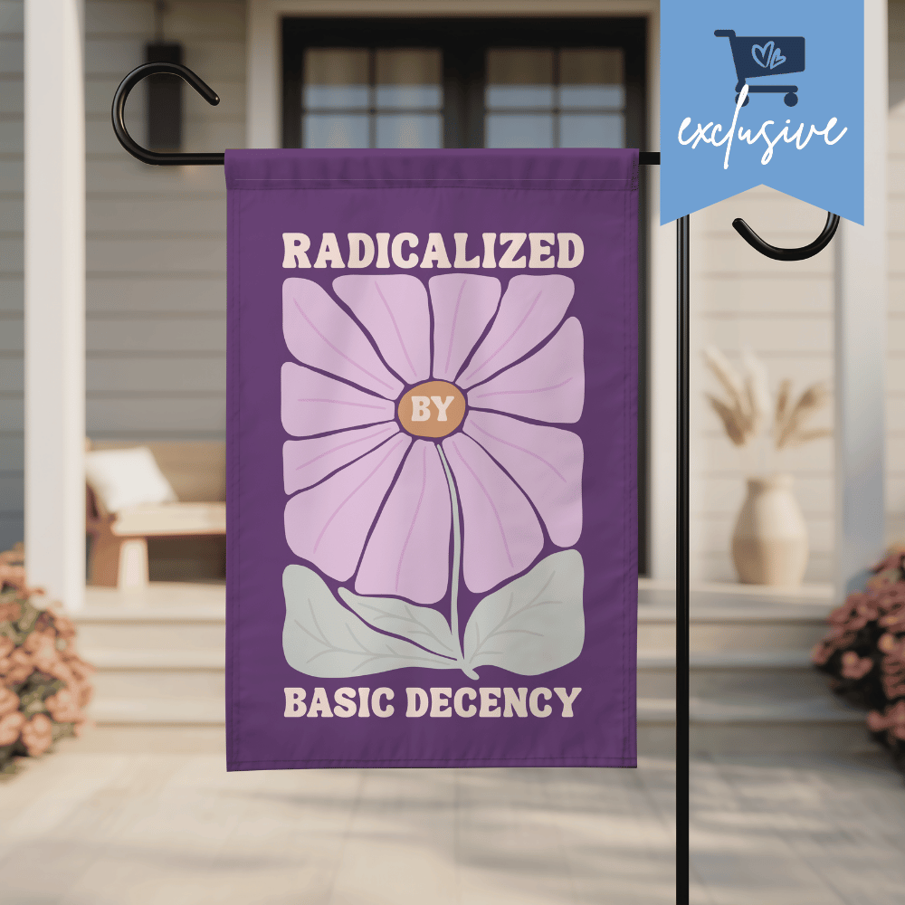 Radicalized By Basic Decency - Purple Floral Garden Flag