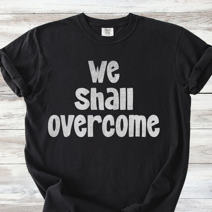 We Shall Overcome Tshirt, Feminist V-Neck Tee, Comfort Colors and V-Neck
