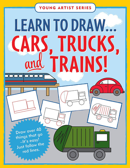 Learn to Draw . . . Cars, Trucks, &amp; Trains!