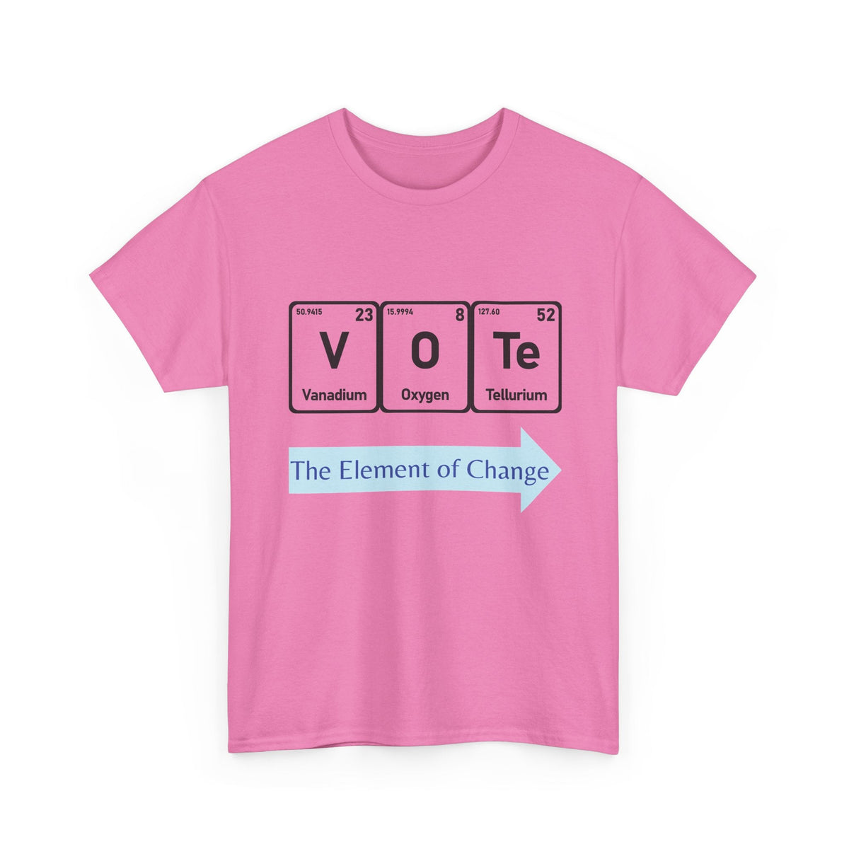 Vote T-Shirt – "The Element of Change" Periodic Table Design