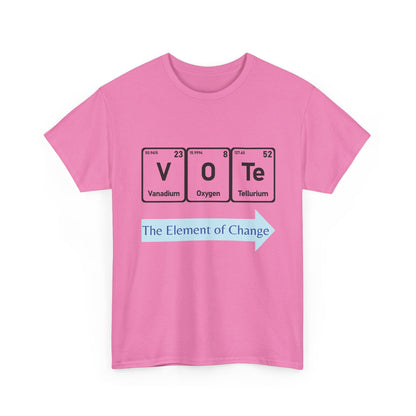 Vote T-Shirt – "The Element of Change" Periodic Table Design