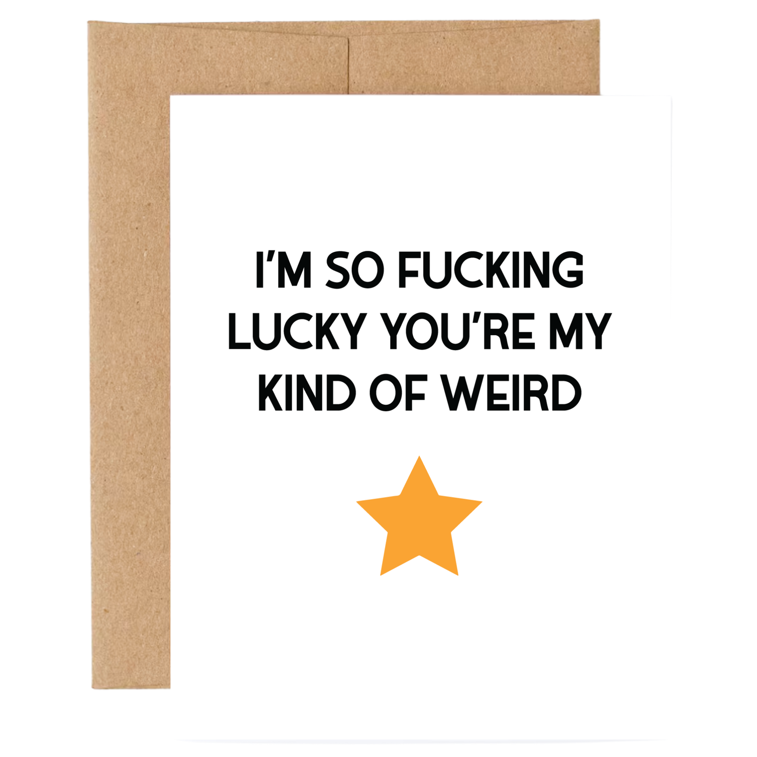 My Kind of Weird Friendship Card