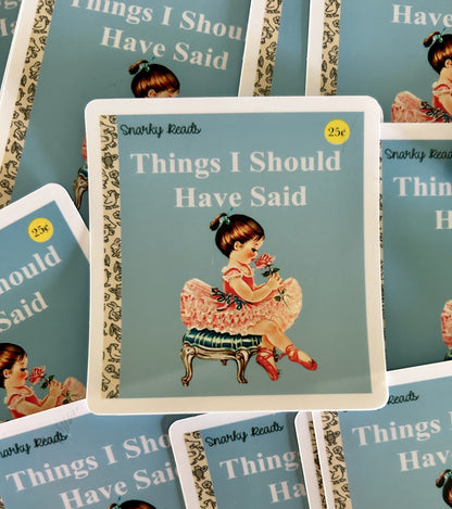 Snarky Reads "Things I Should Have Said"