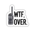 Sticker with a walkie-talkie graphic and &