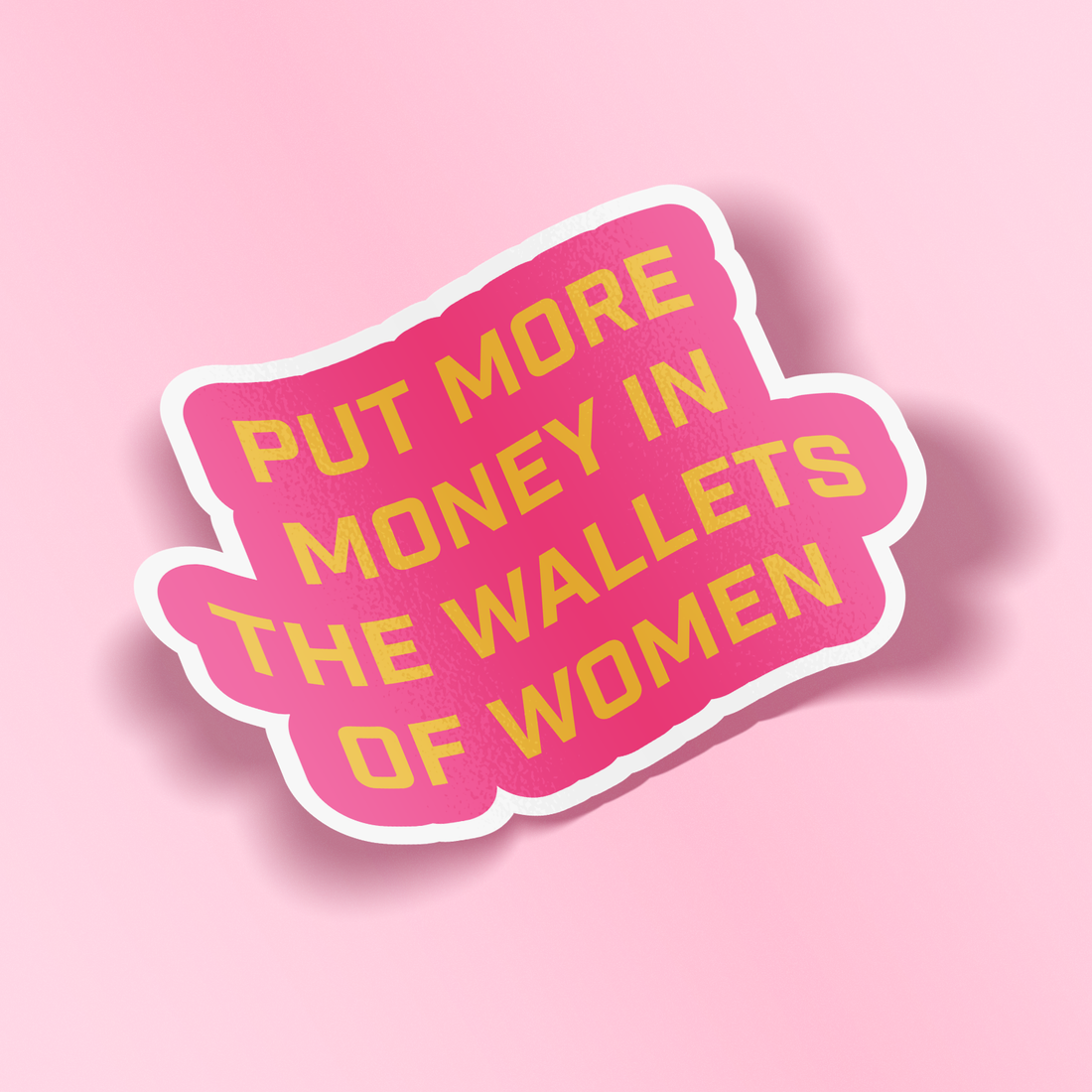 A die-cut sticker with a pink background and bold yellow text reading &