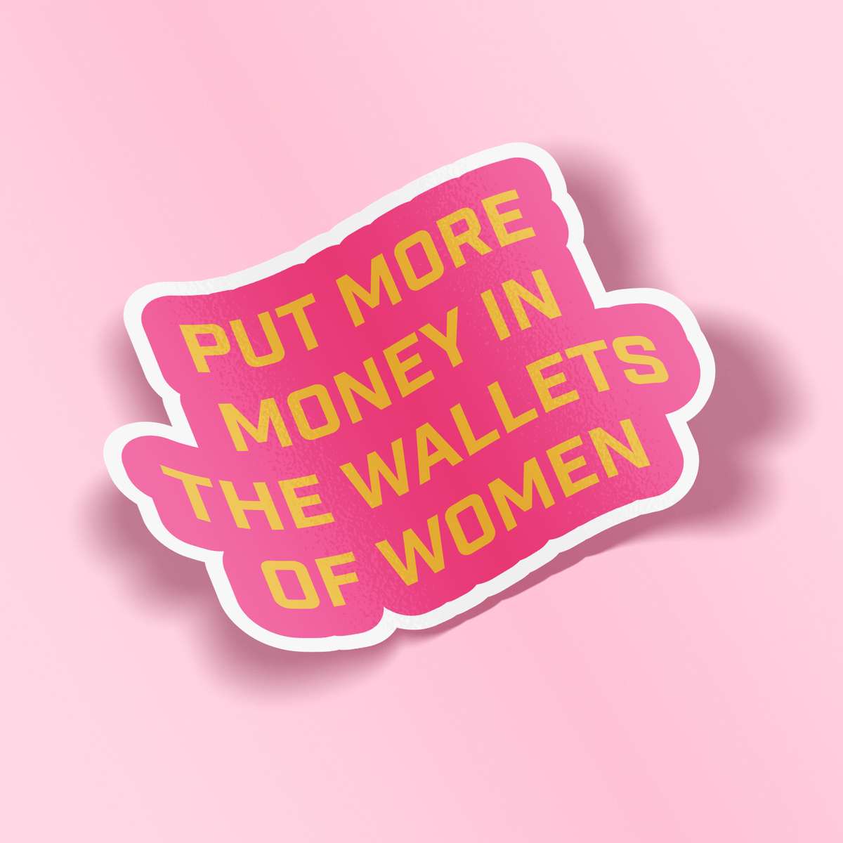 A die-cut sticker with a pink background and bold yellow text reading &