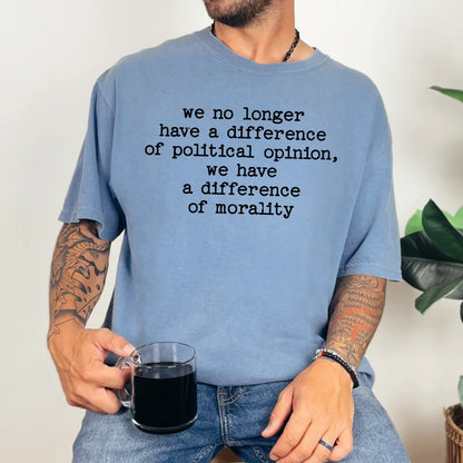 Difference of Morality Statement T-Shirt | Progressive Activist Apparel