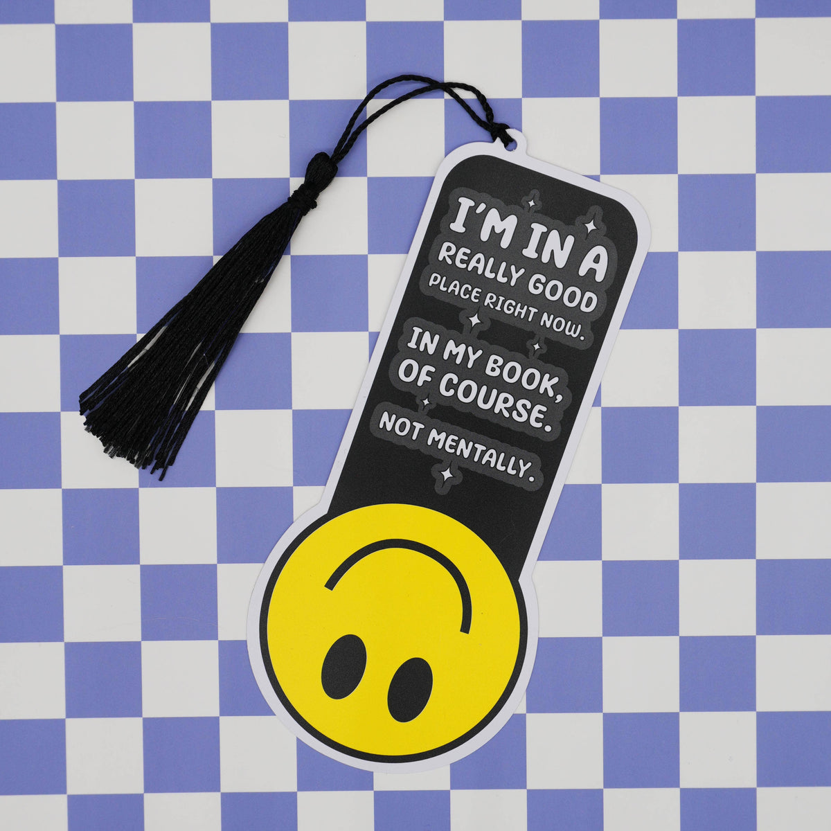 I’m in a Really Good Place Right Now – Funny Bookmark