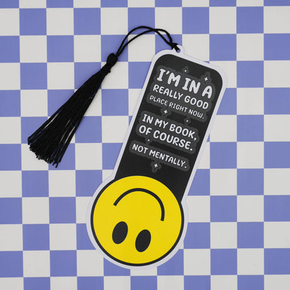 I’m in a Really Good Place Right Now – Funny Bookmark