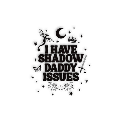 Shadow Daddy Issues Clear Vinyl Sticker | Romantasy Sticker