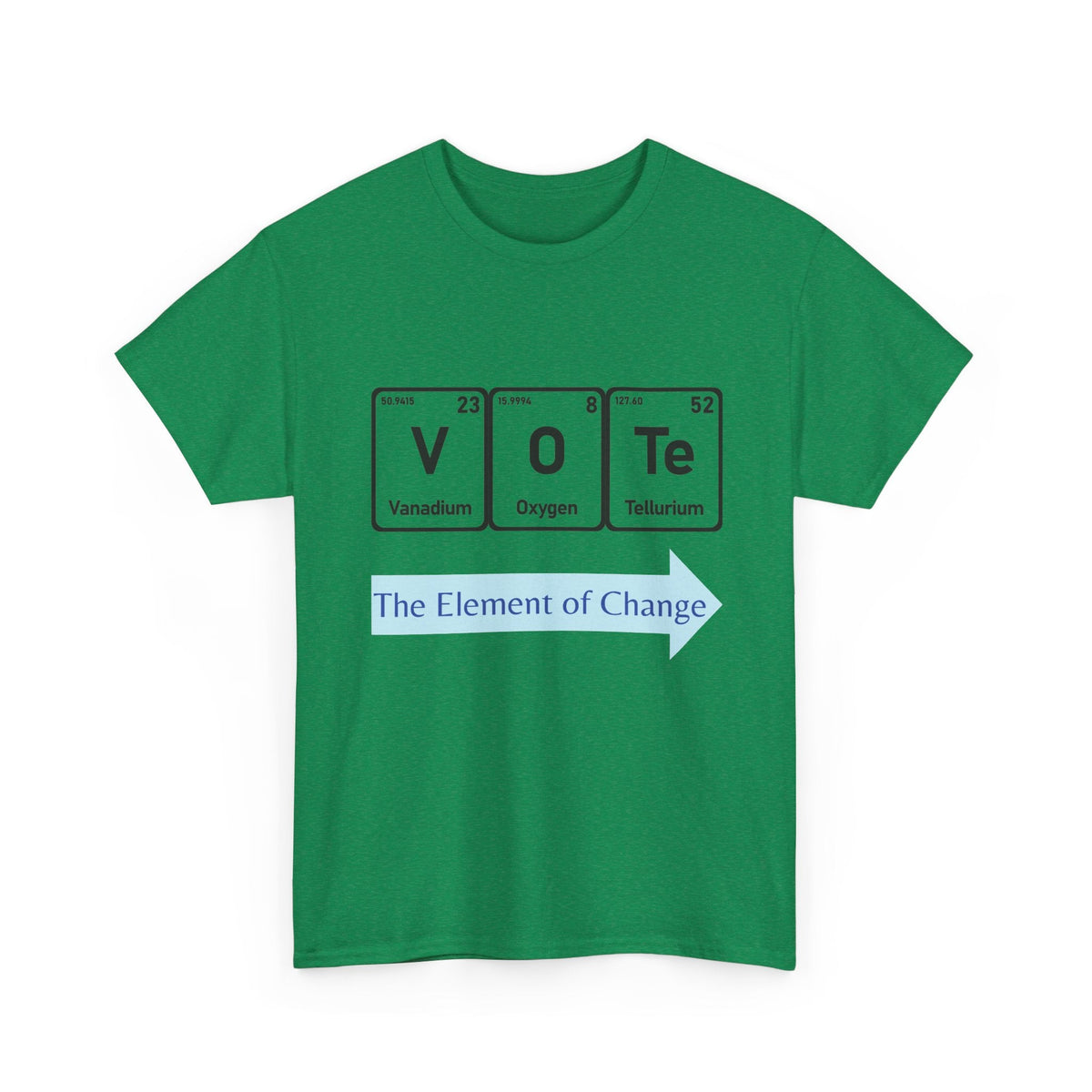 Vote T-Shirt – "The Element of Change" Periodic Table Design