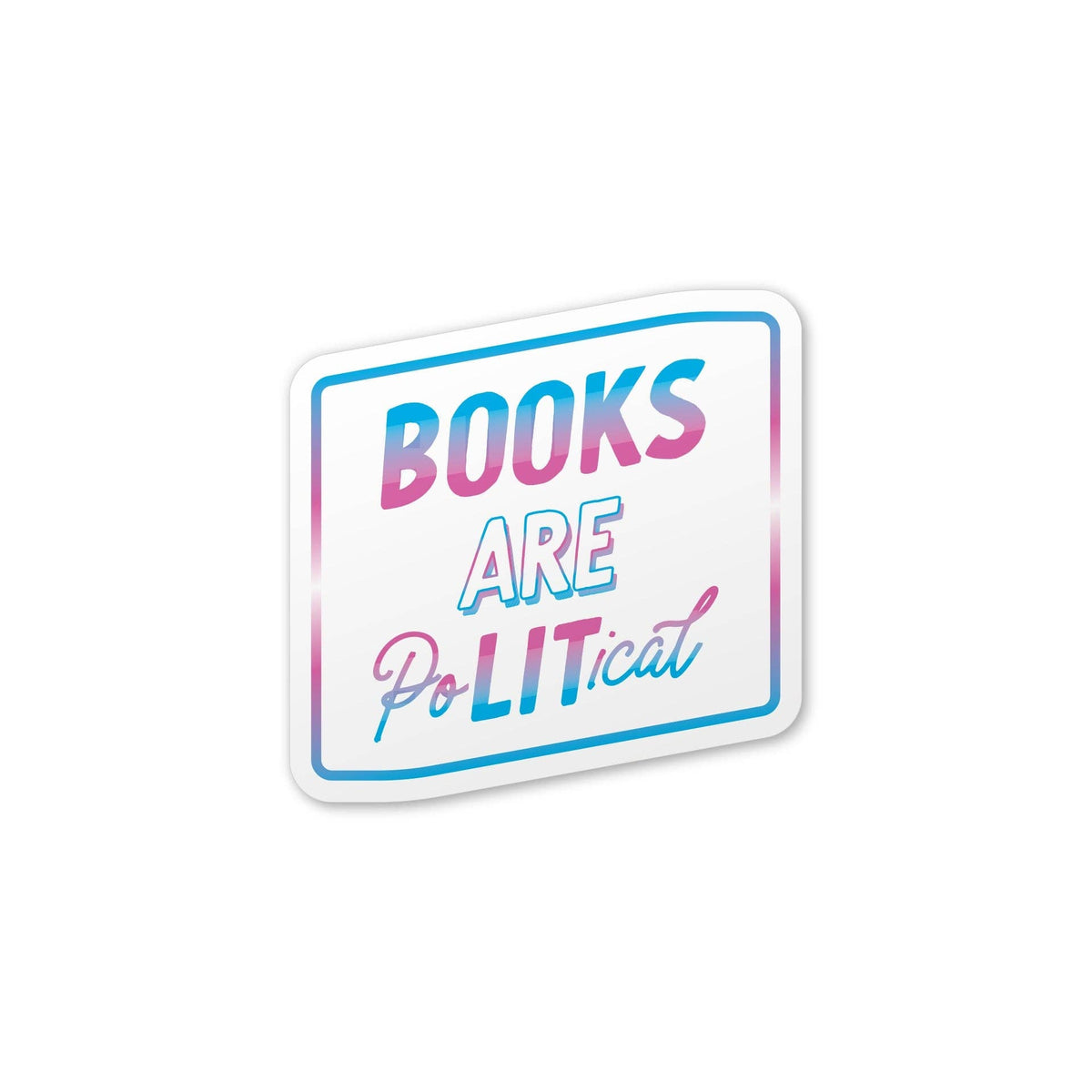 A die-cut sticker with the text &