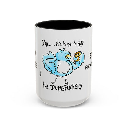 End Dumbfuckery Blue Bird mug | Accent Coffee Mug