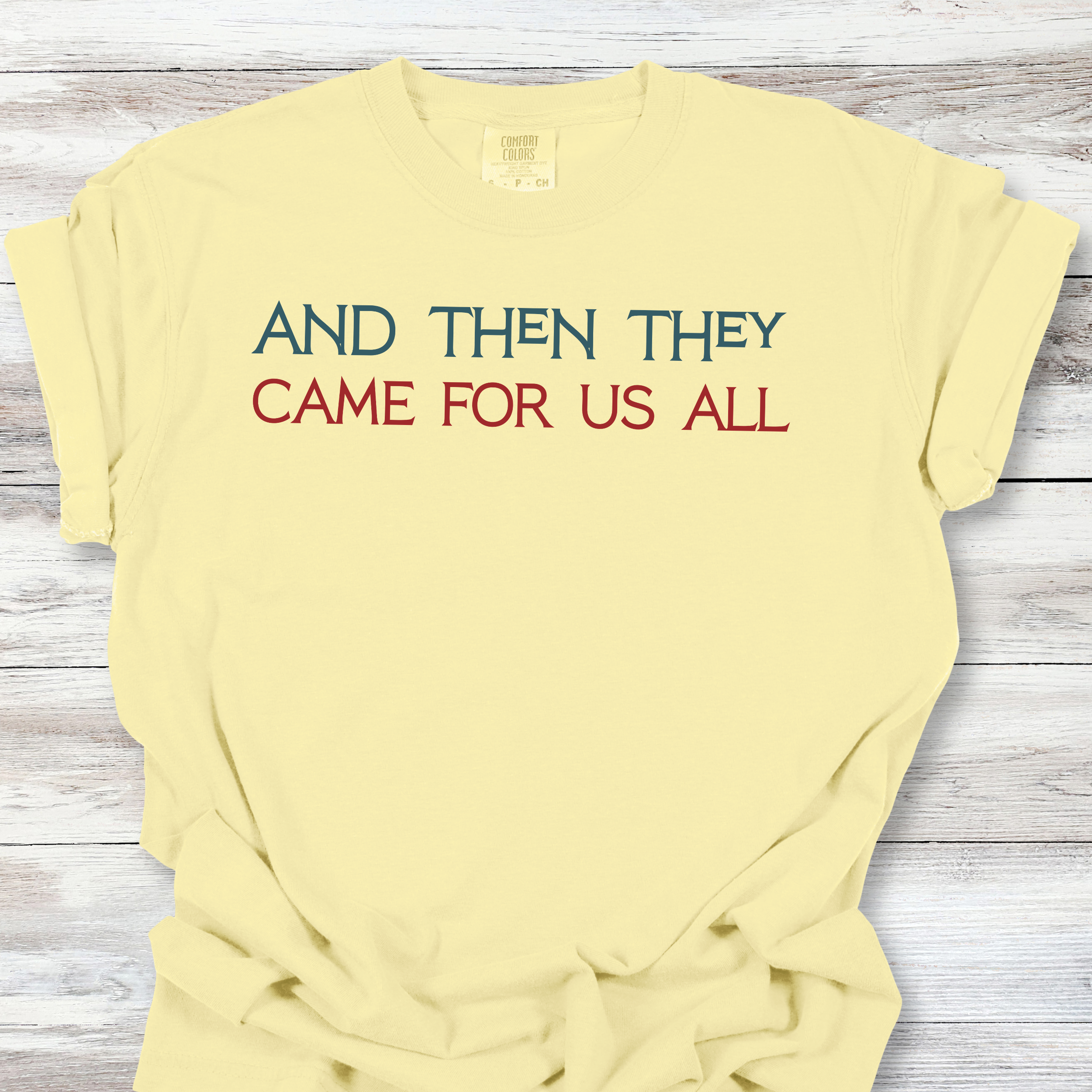 And Then They Came For Us All T-Shirt, Anti-Fascist Resistance Solidarity Tee