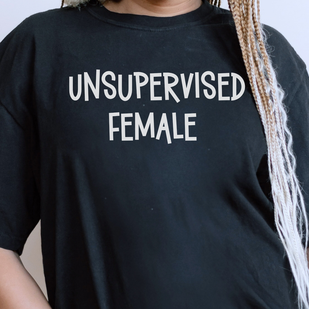 Feminist T-Shirt, Unsupervised Female,