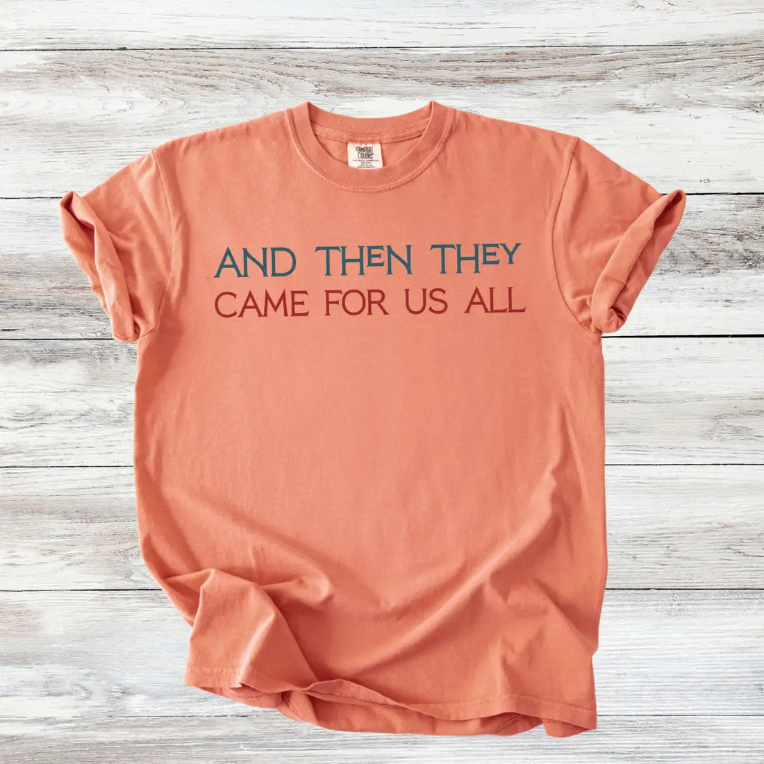And Then They Came For Us All T-Shirt, Anti-Fascist Resistance Solidarity Tee