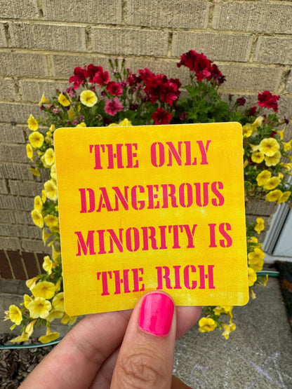 The Only Dangerous Minority Is the Rich Sticker | Anti-Capitalist Sticker