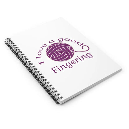 I Love A Good Fingering Spiral Notebook - Ruled Line
