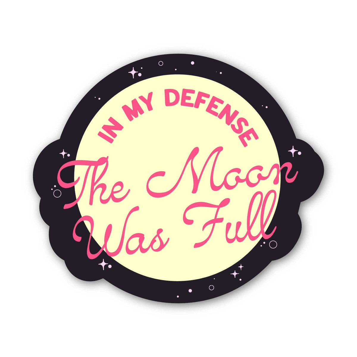 A die-cut sticker featuring a pale yellow moon graphic with pink text reading &