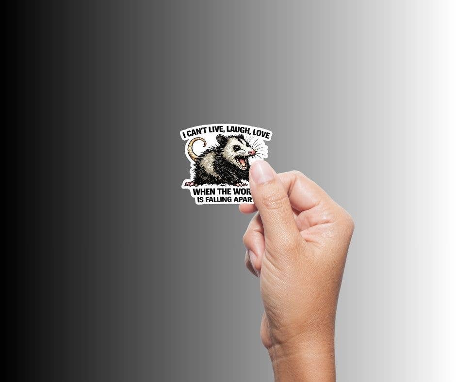 World Falling Apart Opossum Sticker | Funny Sarcastic Vinyl Sticker