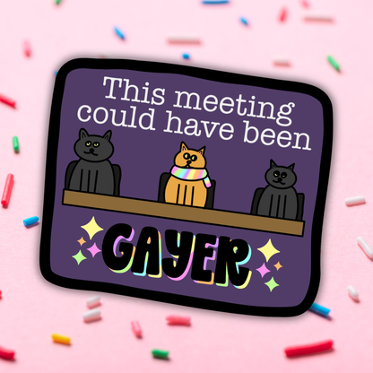 This Meeting Could Have Been Gayer Sticker | Waterproof LGBTQ+ Vinyl Sticker