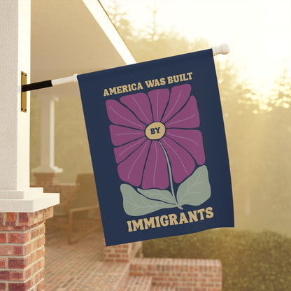 America Was Built By Immigrants Floral Garden Flag