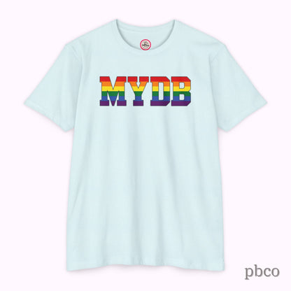 MYDB T-Shirt | Mind Your Damn Business | Pride