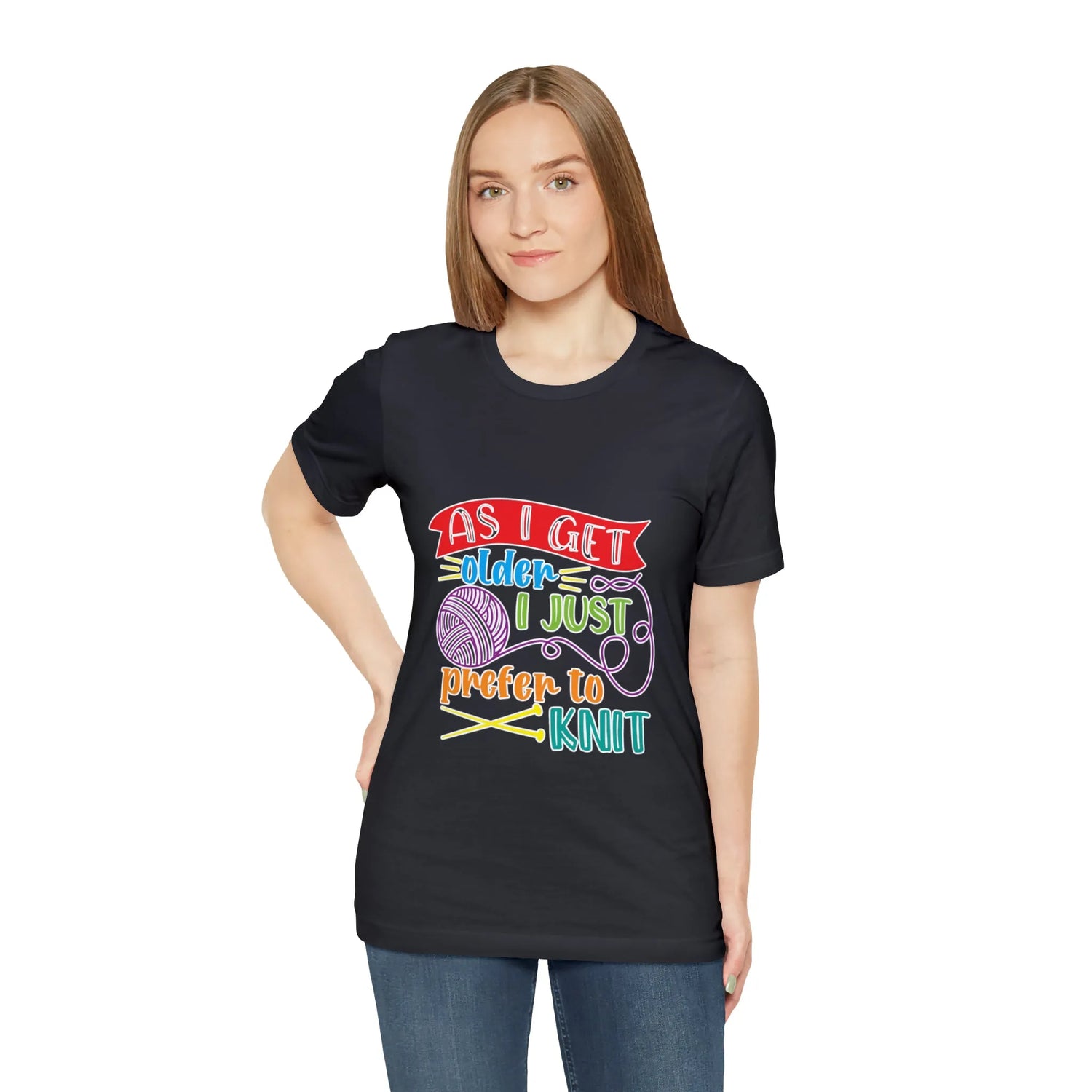 As I Get Older I Prefer To Knit T-Shirt