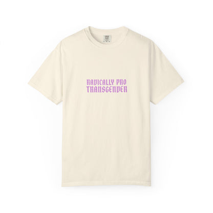 Radically Pro Transgender T-Shirt — Trans Ally Pride Tee