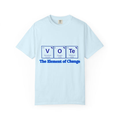 Vote Element of Change T-Shirt — Political Voting Awareness Tee