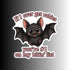 A die-cut sticker featuring a cute cartoon bat with outstretched wings and the text &