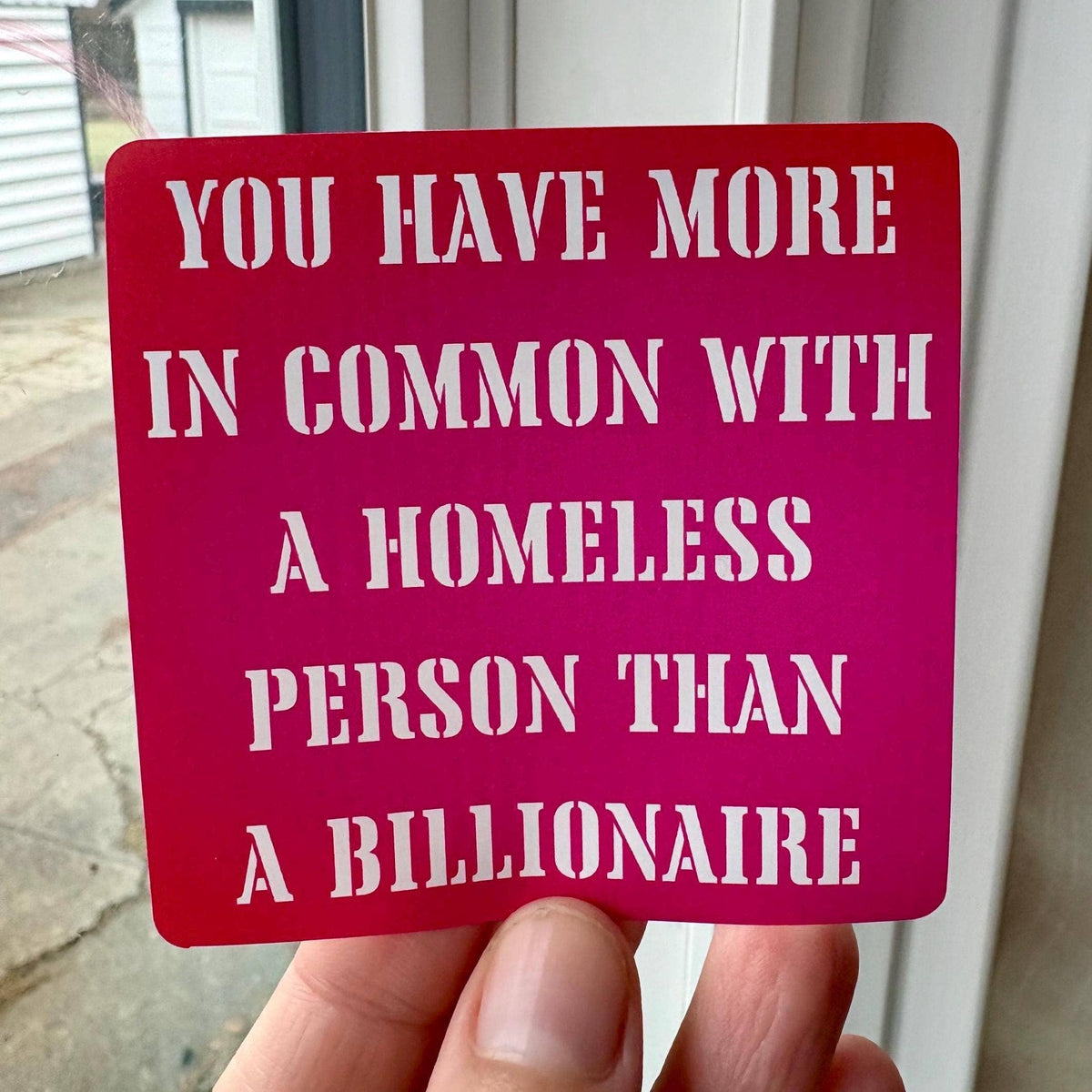 You Have More in Common With a Homeless Person Than a Billionaire Sticker | Anti-Capitalist Sticker