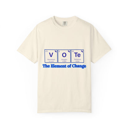 Vote Element of Change T-Shirt — Political Voting Awareness Tee