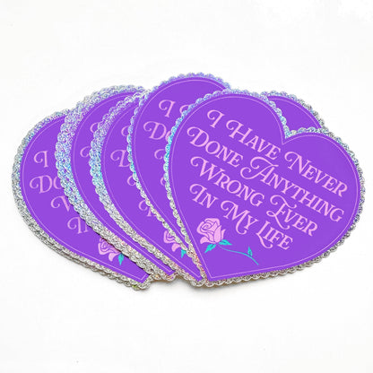 I Have Never Done Anything Wrong Ever Sticker | Heart Glitter Vinyl Sticker