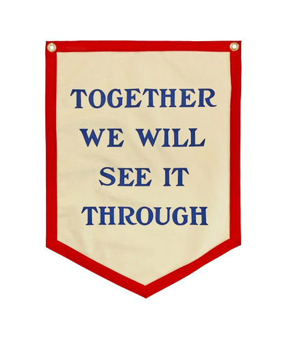 Together We Will See It Through Camp Flag