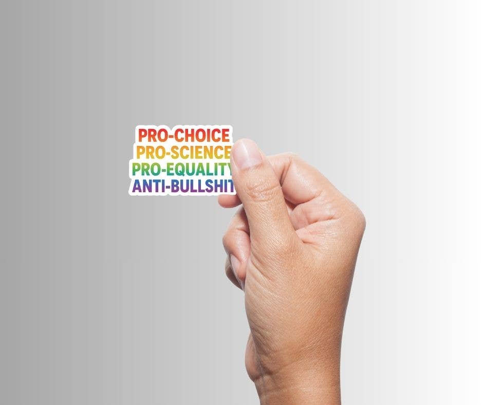 Pro-Choice Pro-Science Pro-Equality Sticker | Progressive Values Vinyl Sticker