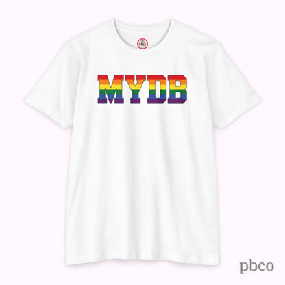 MYDB T-Shirt | Mind Your Damn Business | Pride