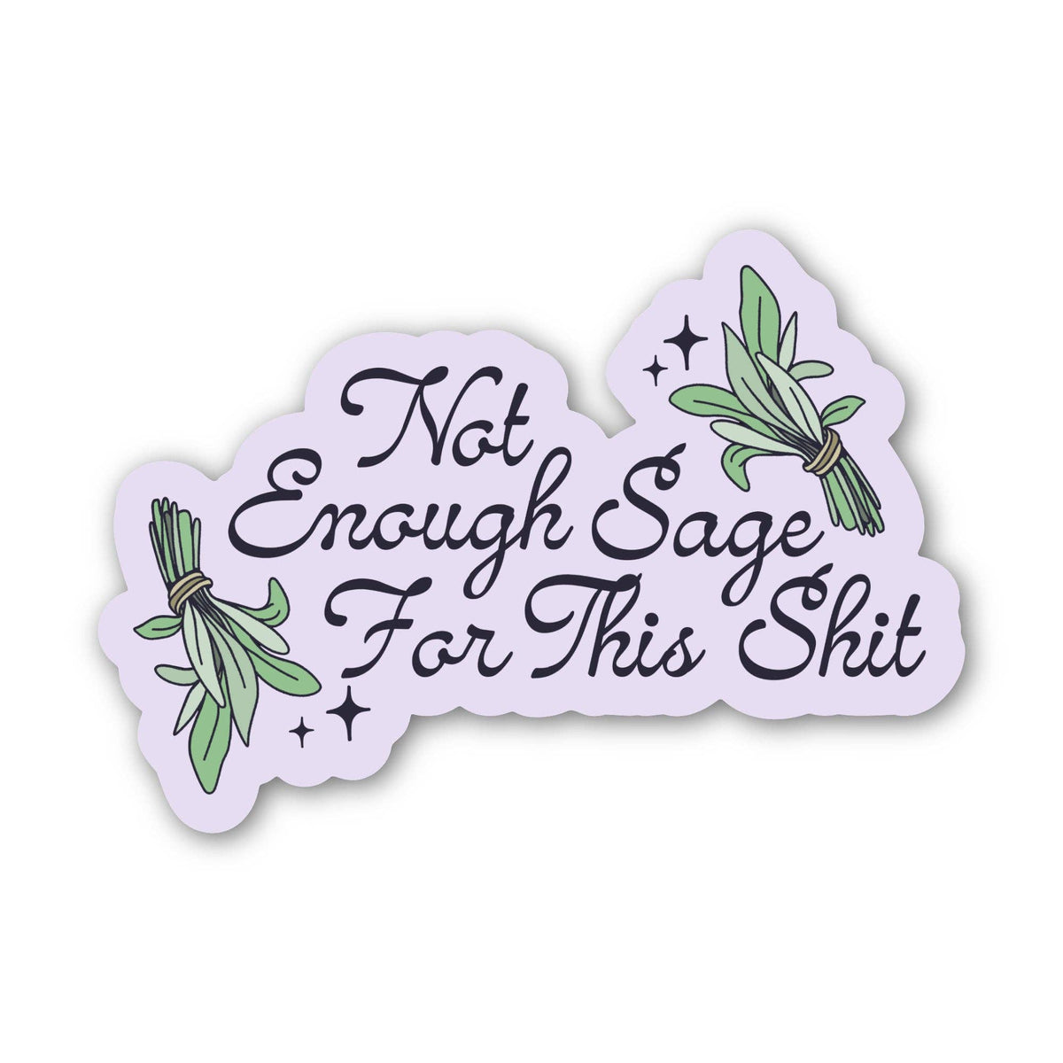 A die-cut sticker featuring the phrase &