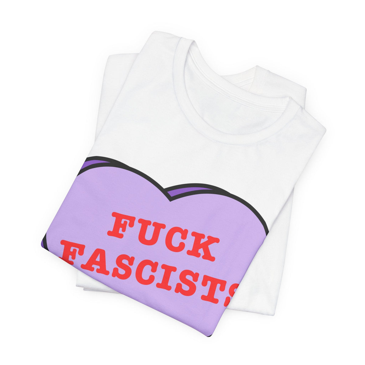 Fuck Fascists, Conversation Heart Tee, Antifa Protest T-Shirt